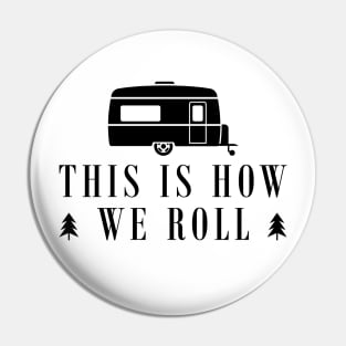 Camping RV - This is how we roll Pin