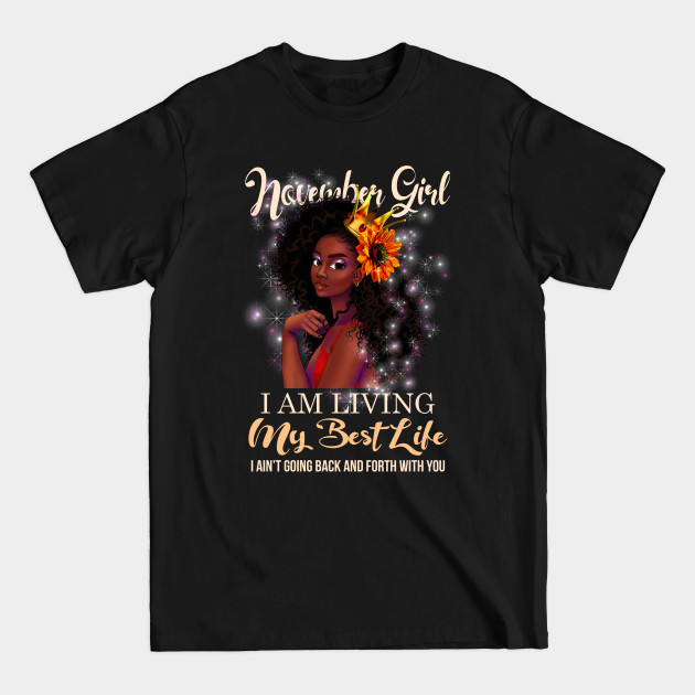 Disover November Girl I am Living My Best Life For Women Quote About Sagittarius - Birthday - T-Shirt