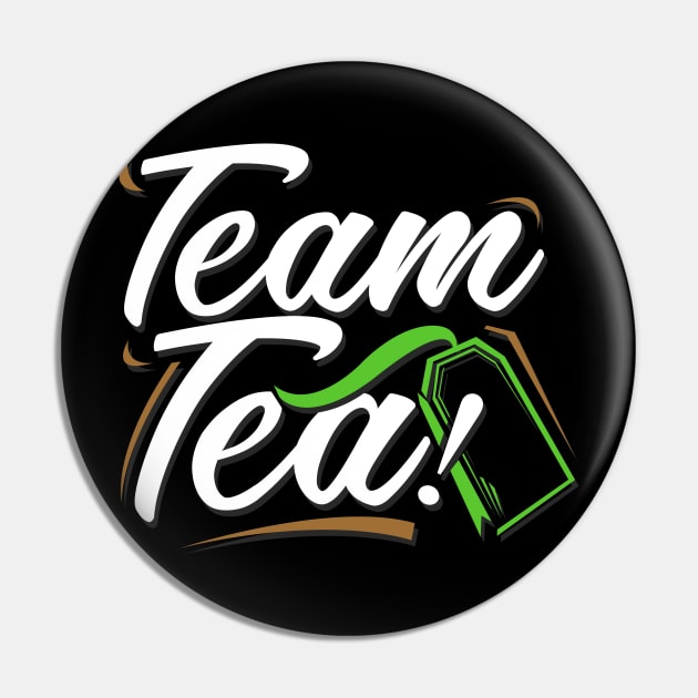 'Team Tea!' Amazing Tea Lover Gift Pin by ourwackyhome