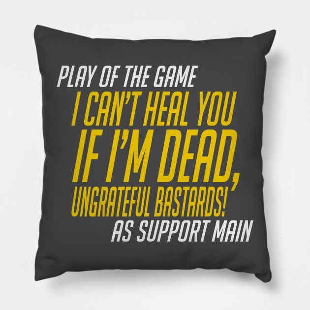 Overwatch - I Can't Heal You if I'm Dead Pillow by alcateiaart