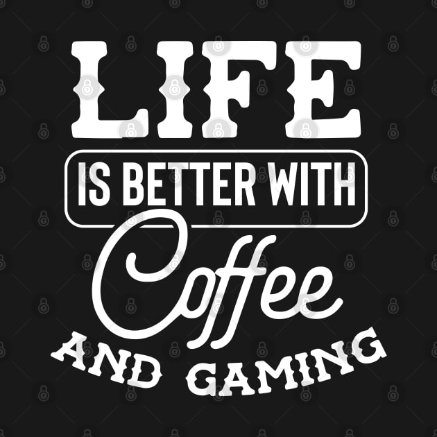 Life Is Better With Coffee And Gaming by pako-valor