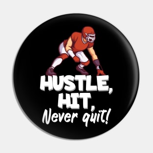 Hustle hit never quit Pin