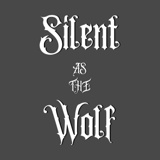 Silent As The Wolf T-Shirt