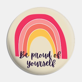 Be proud of yourself Pin