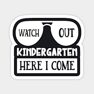 Watch Out Kindergarten Here I Come | Funny First Day of School Teacher Girls & Boys Magnet