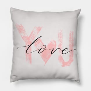 Love You - You are everything Pillow