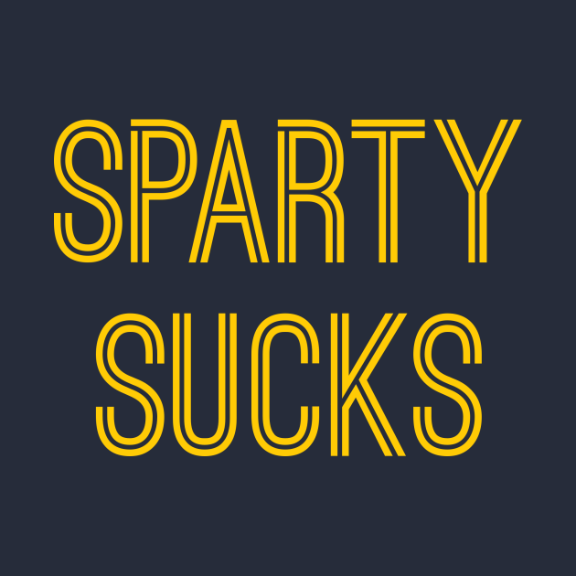 Disover Sparty Sucks (Maize Text) - Sparty Sucks - T-Shirt