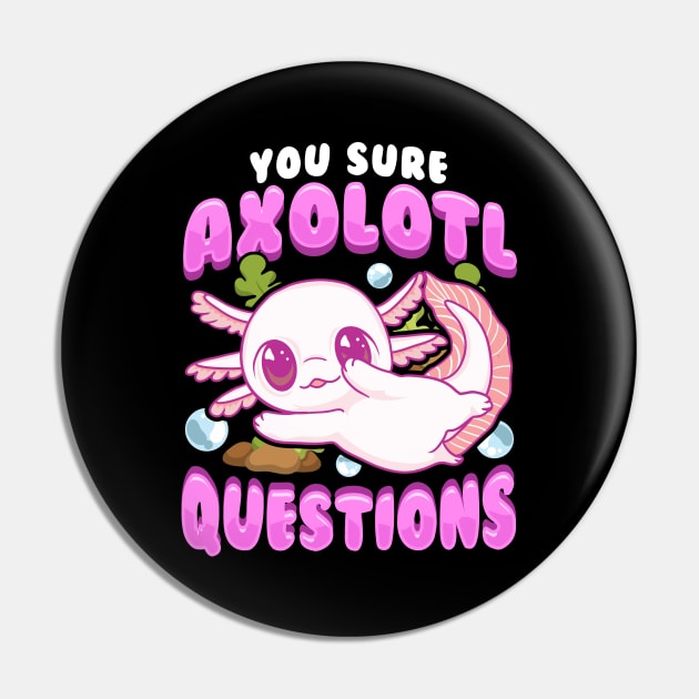 Funny You Sure Axolotl Questions Walking Fish Pun Pin by theperfectpresents