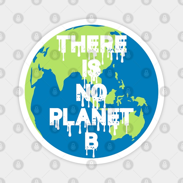 Global Warming There is no Planet B Magnet by TShirtHook