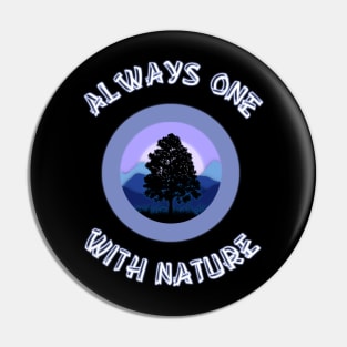 Always One With Nature - Camping & Hiking Shirts Pin