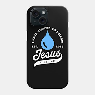 Have Decided Jesus Baptism Baptized Christian 2025 Phone Case