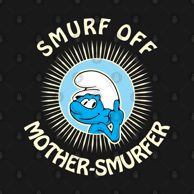 Smurf Off by Renegade Rags