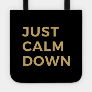 Just Calm Down Tote
