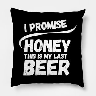 This is my last beer Pillow