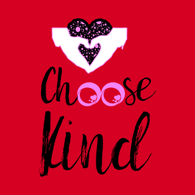 choose kind - Anti bullying design by iskybibblle