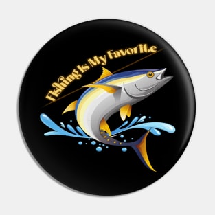 Fishing Is My Favorite Pin