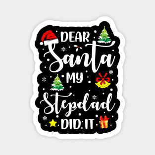 Dear Santa My Stepdad Did It Funny Xmas Gifts Magnet