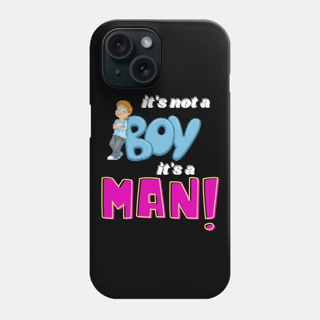 Its not a boy its a men Phone Case by malbajshop