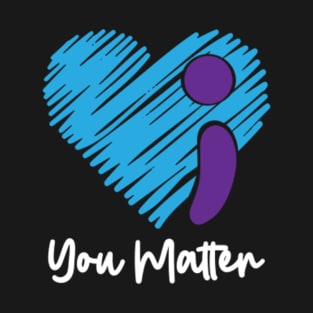 you matter T-Shirt