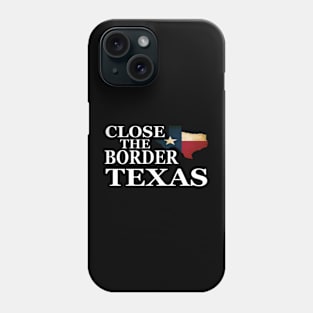 Close the border texas Phone Case