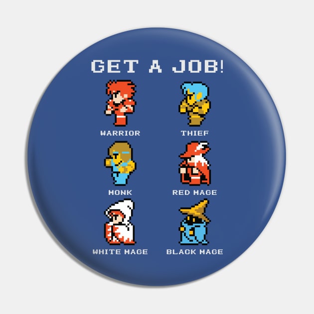 Get A Job! Pin by inotyler