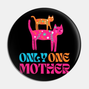 Only One Mother Design Pin