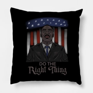 DO THE RIGHT THING Pillow