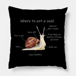 Where to pet a snail - dark version Pillow