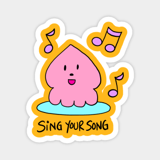 Sing Your Song Magnet