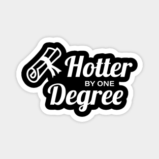 Hotter by one degree Magnet