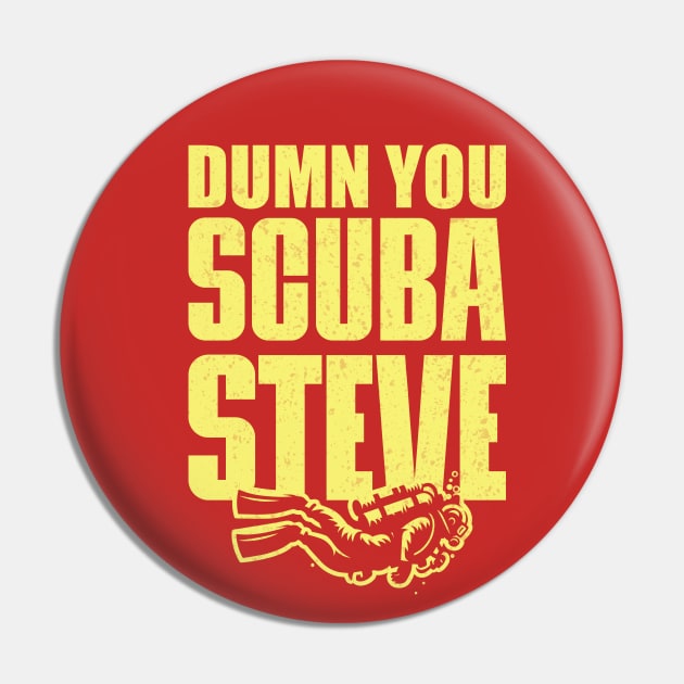 Dumn You Scuba Steve Pin by Trendsdk