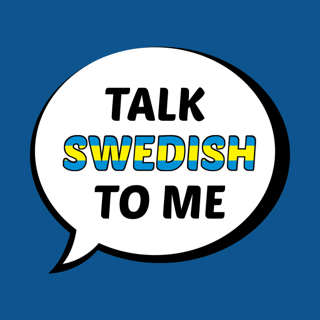 Talk Swedish to Me by UnderwaterSky