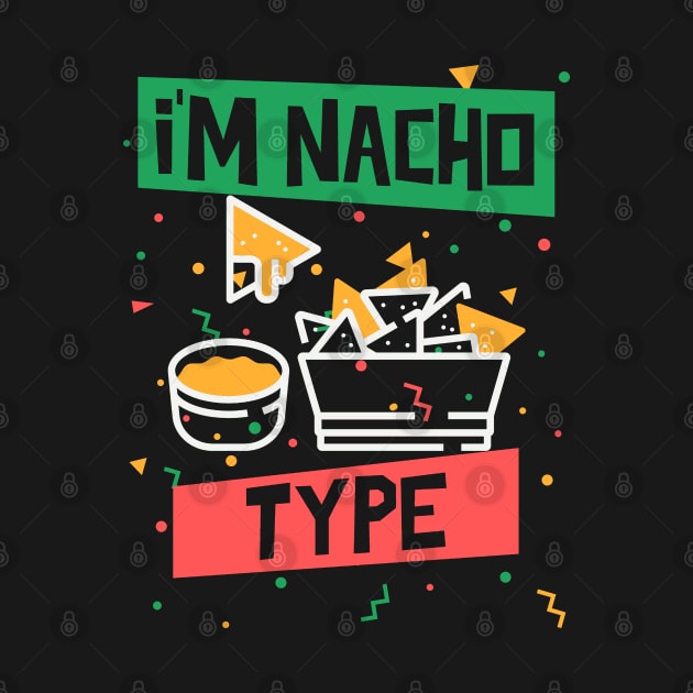 I'm Nacho Type by Etopix