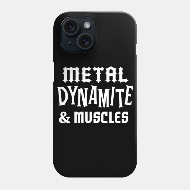Metal Dynamite and Muscles Phone Case by chawlie