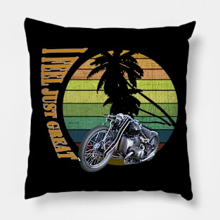 I Feel Just Great.Moto. Pillow