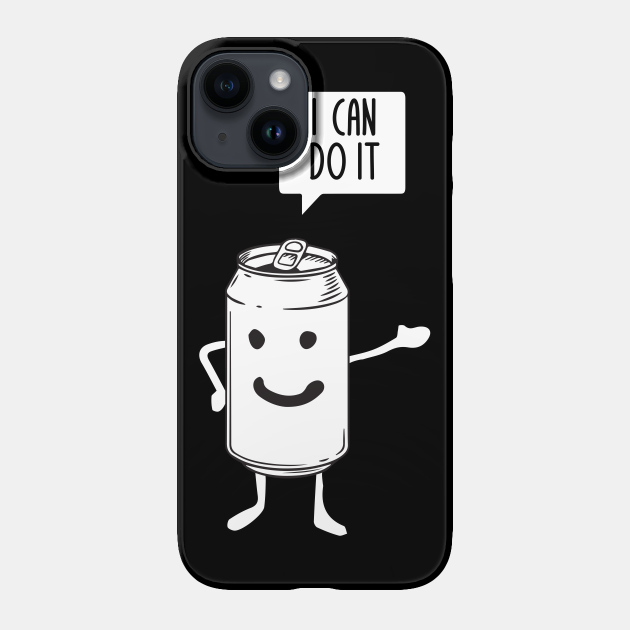 Funny Motivational Inspirational Pun Jokes Quote Humor I Can Do It - Motivational - Phone Case | TeePublic Funny Motivational Inspirational Pun Jokes Quote Humor I Can Do It - Motivational - Phone Case | TeePublic