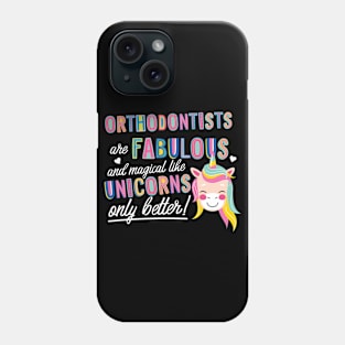 Orthodontists are like Unicorns Gift Idea Phone Case
