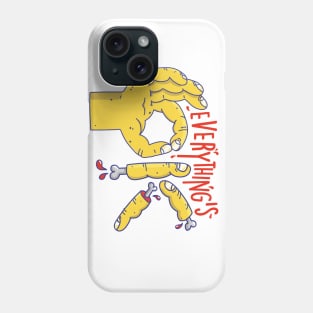 Everything's OK Phone Case