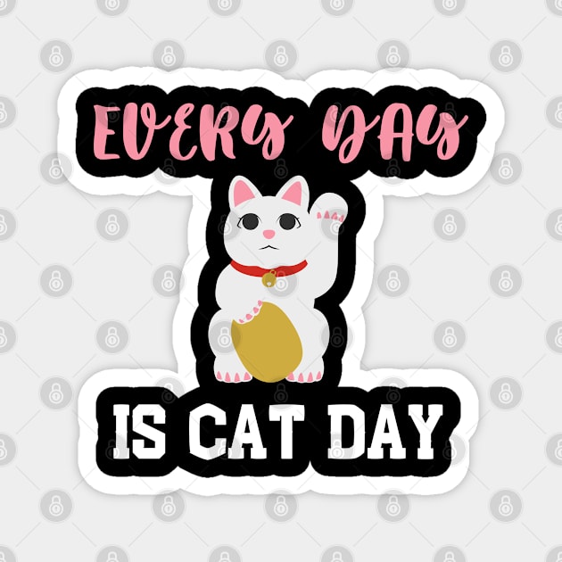 Every Day Is Cat Day Magnet by Success shopping