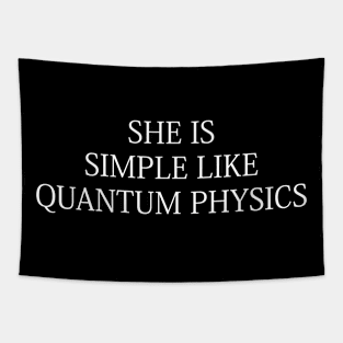 she is simple like quantum physics Tapestry