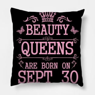 Beauty Queens Are Born On September 30 Happy Birthday To Me You Nana Mommy Aunt Sister Daughter Pillow