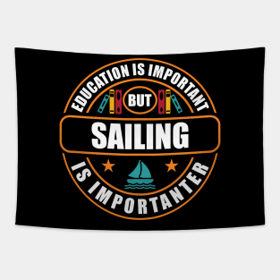 Education Is Important But Sailing Is Importanter Tapestry