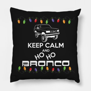 1987-1991 Keep Calm Ho Ho Bronco, white print Pillow