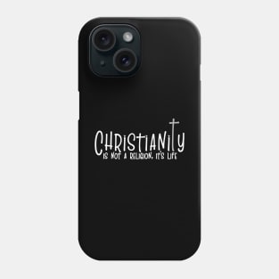 'Christianity Is Not A Religion' Love For Religion Shirt Phone Case