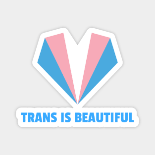 Trans Is Beautiful Heart Magnet