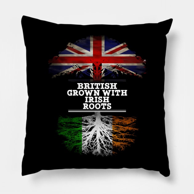 British Grown With Irish Roots - Gift for Irish With Roots From Ireland Pillow by Country Flags