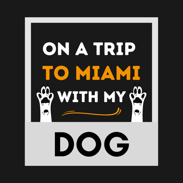 On A Trip To Miami With My Dog by NICHE&NICHE