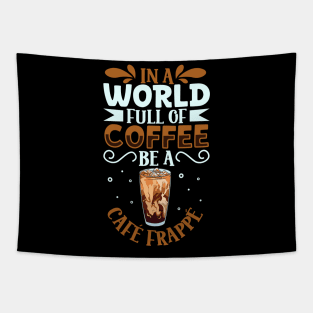 Be a Café Frappé - coffee lover Tapestry