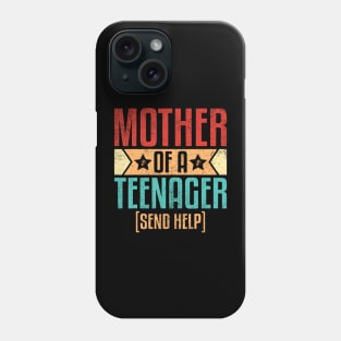 Mother Of A Teenager Send Help 13Th Birthday Mom Phone Case