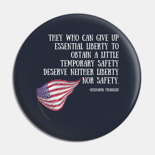 Patriotic Designs - Benjamin Franklin Quote - Liberty - White Text Pin by Underthespell